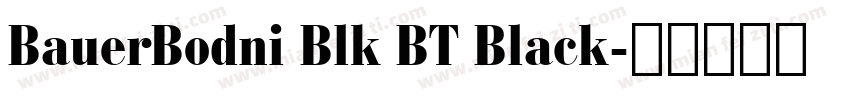 BauerBodni Blk BT Black字体转换